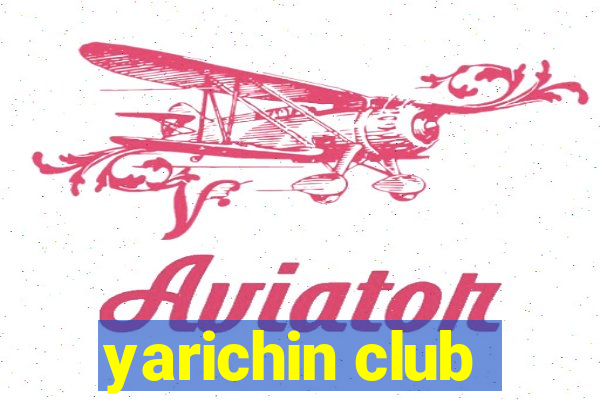 yarichin club